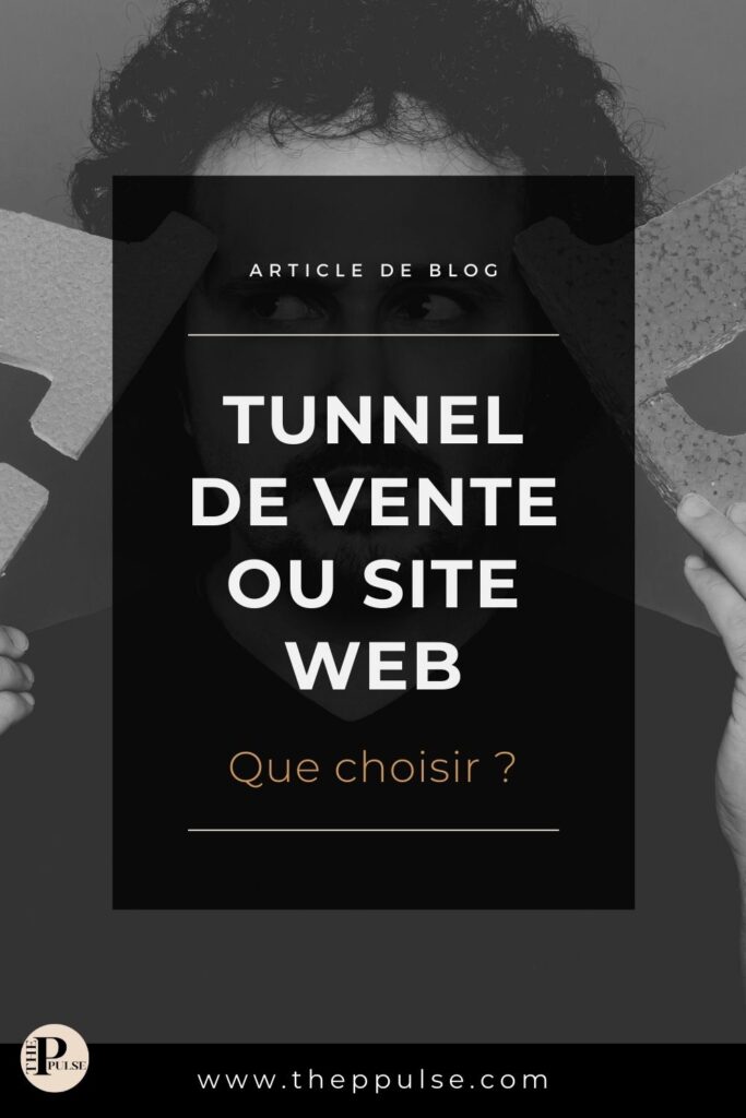 Tunnel de vente ou site web, que choisir ?